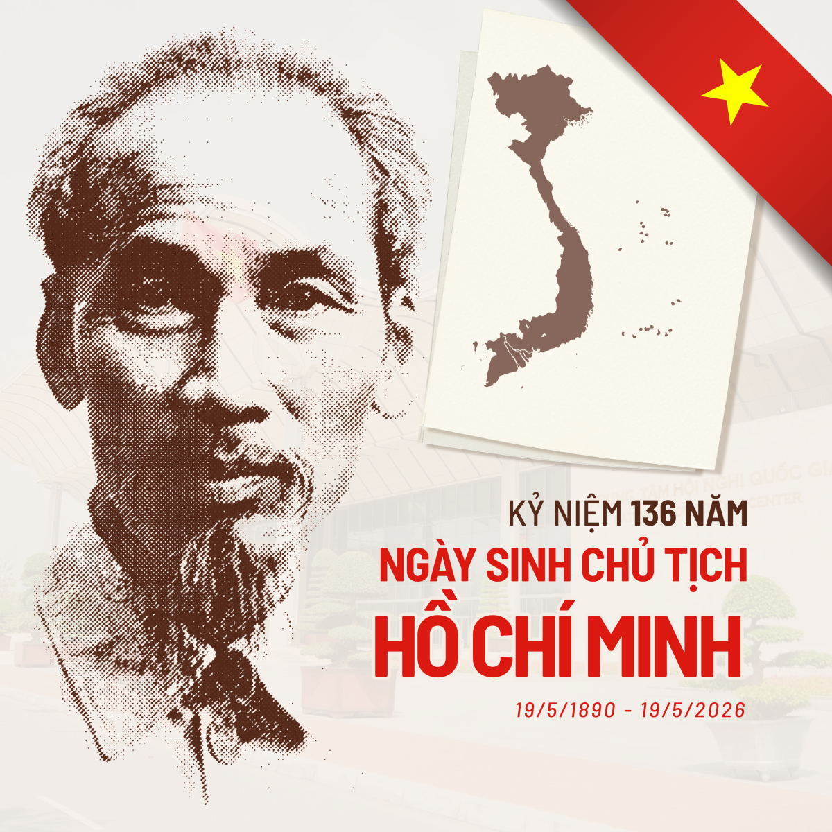 KỶ NIỆM 136 NĂM NGÀY SINH CHỦ TỊCH HỒ CHÍ MINH (19/5/1890 - 19/5/2026)